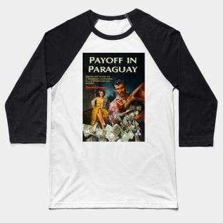 Payoff in Paraguay Baseball T-Shirt